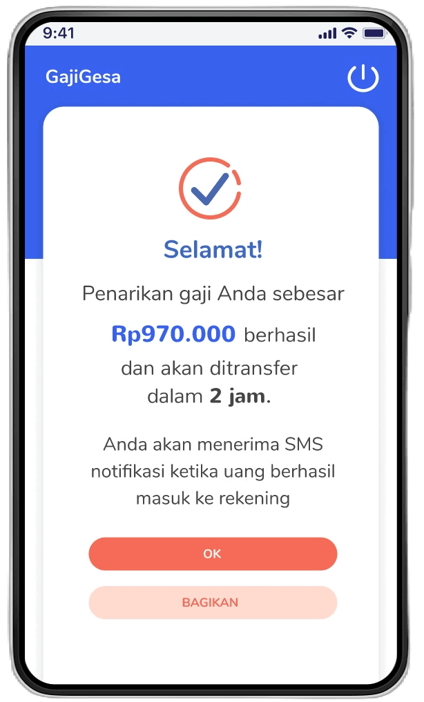 Anda akan menerima uang yang telah diajukan di rekening bank Anda. Uang Anda akan segera masuk dan tidak butuh waktu lama, kok!